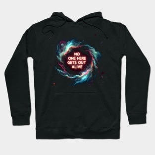 No one here gets out alive Hoodie